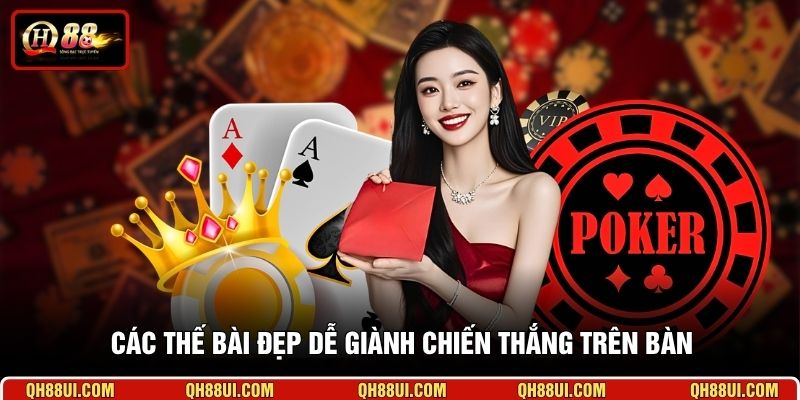 Các thế bài đẹp dễ giành chiến thắng trên bàn