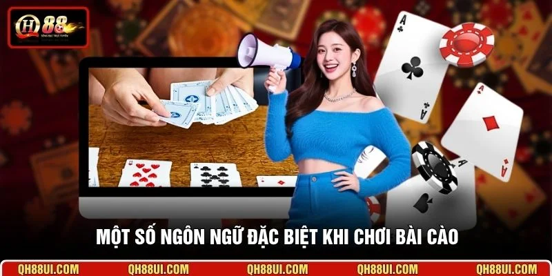 Một số ngôn ngữ đặc biệt khi chơi bài Cào